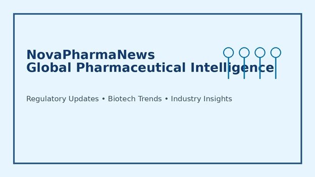 Nova Pharma News: Delivering Timely Intelligence for the Global Pharmaceutical Industry
