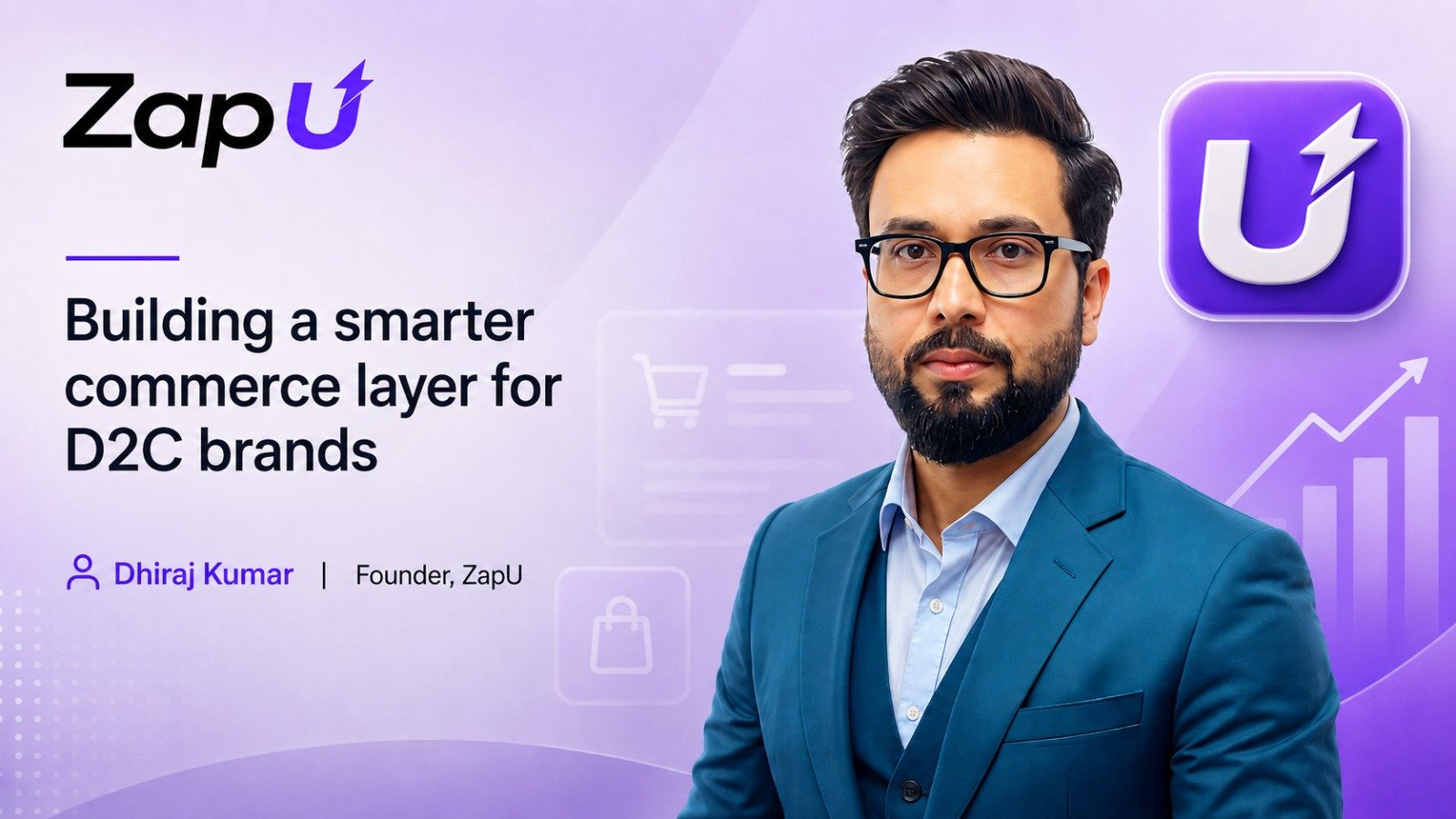 ZapU: Building a Smarter Commerce Layer for India’s Growing D2C Brands