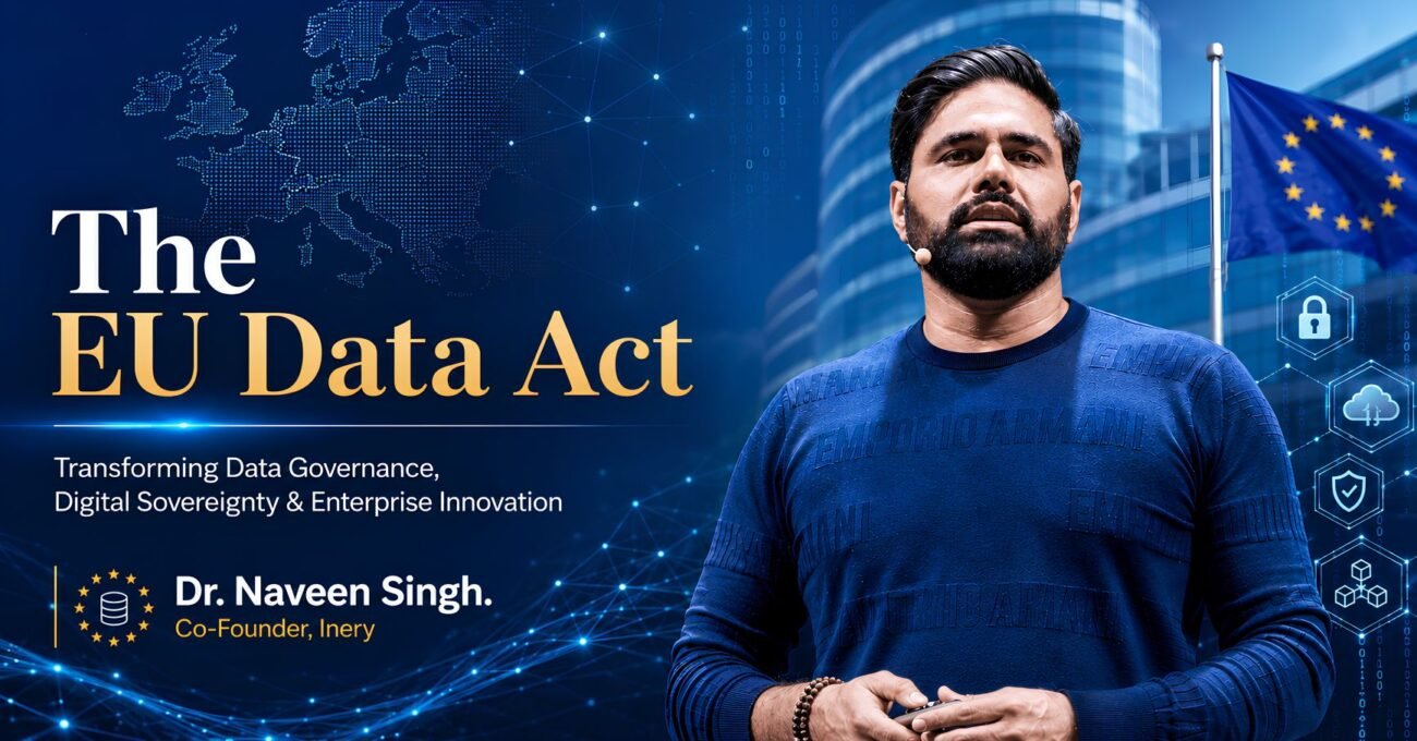 The Lock-In Is Over: Dr. Naveen Singh on Why the EU Data Act Rewrites the Rules of Cloud Architecture