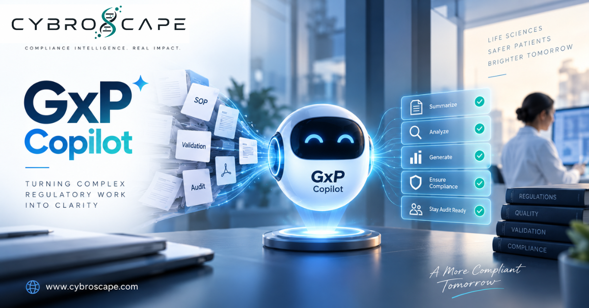 From Months of Paperwork to Weeks of Readiness: How Cybroscape’s GxP Copilot Is Rewiring GxP Validation for Life Sciences