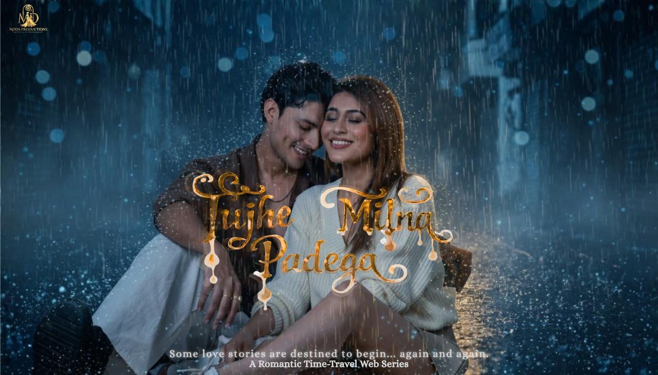 From a Mother-Daughter Dream to a Romantic Time-Travel Series: How Tujhe Milna Padega Is Bringing a New Love Story to YouTube